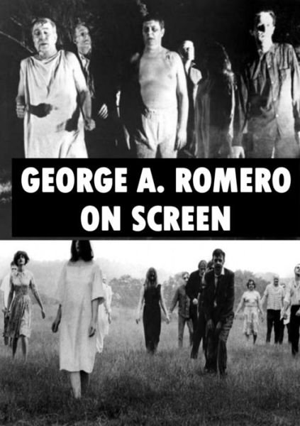 Cover for Chris Wade · George A. Romero On Screen (Paperback Book) (2016)