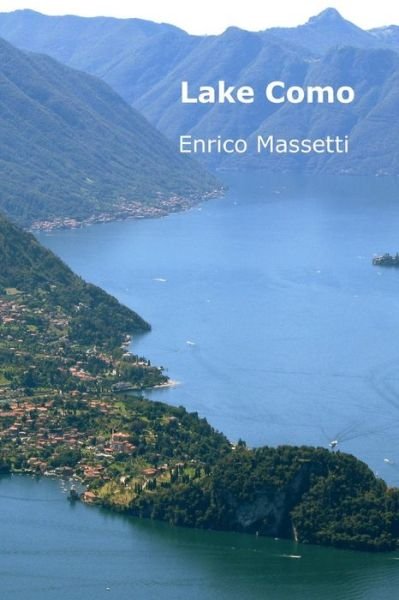 Lake Como - Enrico Massetti - Bøger - Lulu.com - 9781329179639 - 31. maj 2015