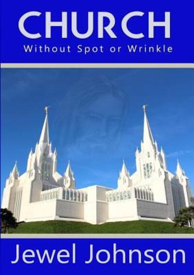 Cover for Jewel M. Johnson · Church Without Spot or Wrinkle (Taschenbuch) (2015)