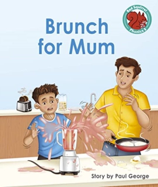 Cover for Paul George · Brunch for Mum - Red Squirrel Phonics Level 5 Set 2b (Paperback Book) (2023)