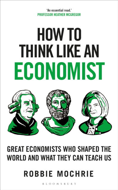 Cover for Robbie Mochrie · How to Think Like an Economist: Great Economists Who Shaped the World and What They Can Teach Us - How To Think (Paperback Book) (2025)