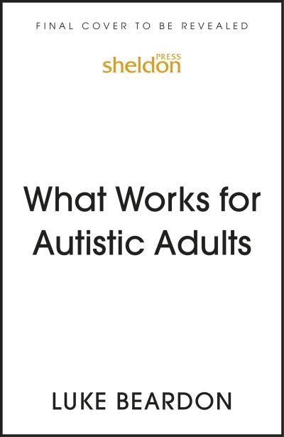 Cover for Luke Beardon · What Works for Autistic Adults (Paperback Book) (2023)