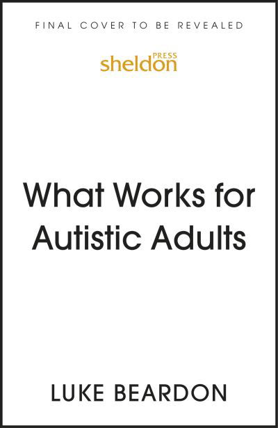 Cover for Luke Beardon · What Works for Autistic Adults (Paperback Book) (2023)