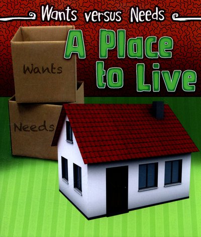 Cover for Linda Staniford · A Place to Live - Wants vs Needs (Paperback Book) (2016)