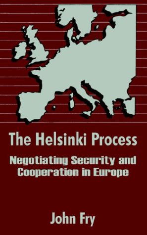 Cover for John Fry · The Helsinki Process: Negotiating Security and Cooperation in Europe (Pocketbok) (2003)