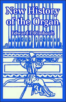 Cover for Edward F Rimbault · New History of the Organ (Paperback Book) (2005)