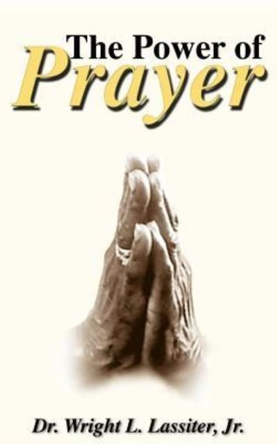 Cover for Wright L. Jr. Lassiter · The Power of Prayer (Hardcover Book) (2005)
