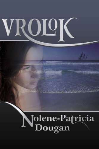 Vrolok - Nolene-patricia Dougan - Kirjat - AuthorHouse UK DS - 9781420881639 - tiistai 25. lokakuuta 2005