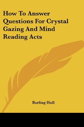 Cover for Burling Hull · How to Answer Questions for Crystal Gazing and Mind Reading Acts (Paperback Book) (2006)
