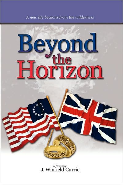 Cover for J Winfield Currie · Beyond the Horizon: Book III of a Trilogy (Paperback Book) (2008)