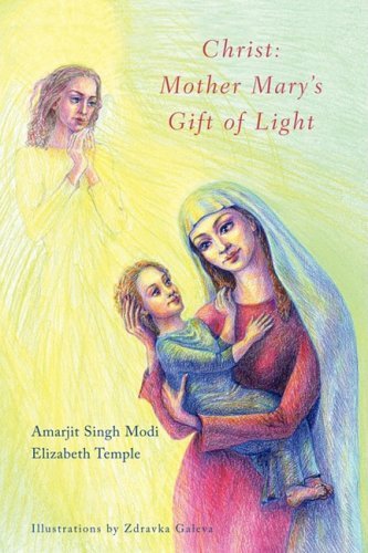 Christ: Mother Mary's Gift of Light - Amarjit Modi - Bøger - iUniverse - 9781440102639 - 10. november 2008