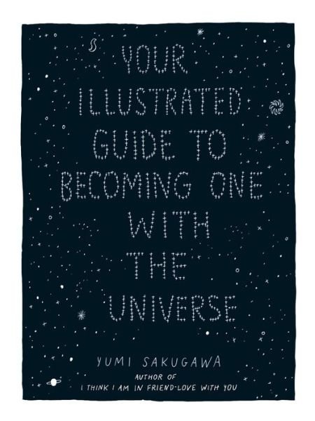 Cover for Yumi Sakugawa · Your Illustrated Guide To Becoming One With The Universe (Gebundenes Buch) (2018)