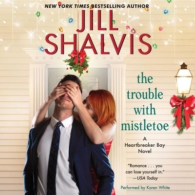 Cover for Jill Shalvis · The Trouble with Mistletoe (MP3-CD) (2016)