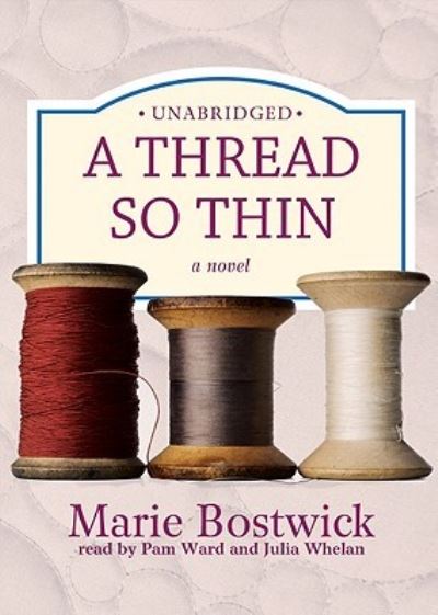 Cover for Marie Bostwick · A Thread So Thin (N/A) (2011)