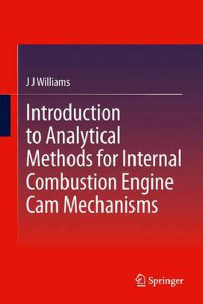Cover for J J Williams · Introduction to Analytical Methods for Internal Combustion Engine Cam Mechanisms (Gebundenes Buch) [2013 edition] (2012)