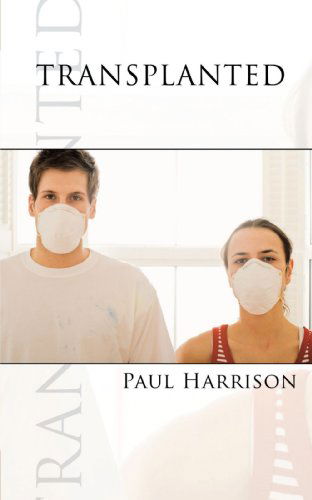 Cover for Paul Harrison · Transplanted (Paperback Book) (2009)