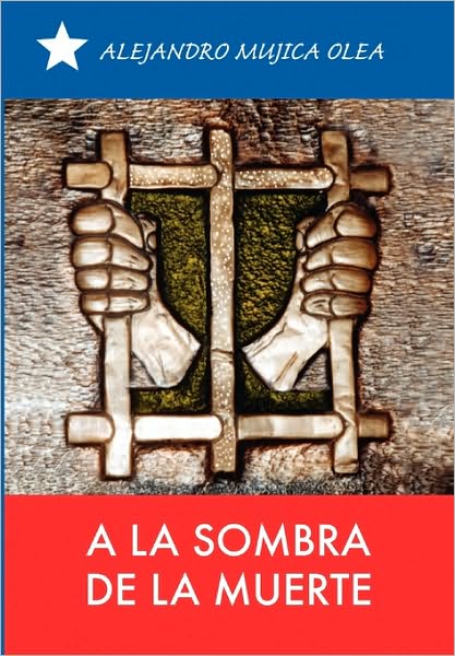 Cover for Alejandro Mujica Olea · A La Sombra De La Muerte (Hardcover Book) [Spanish edition] (2010)