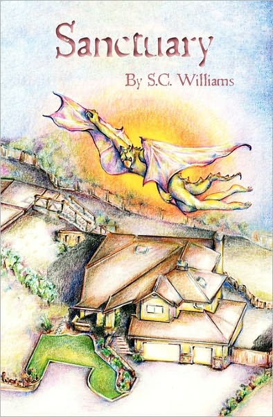 Sanctuary: Book One in the Sanctuary Series - S C Williams - Books - Createspace - 9781453720639 - November 23, 2010