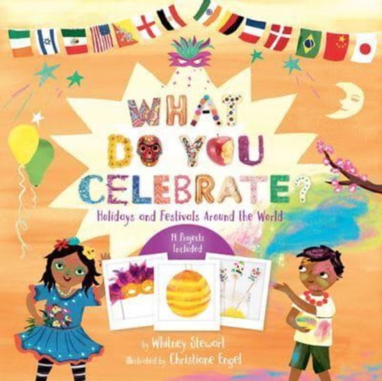 What Do You Celebrate?: Holidays and Festivals Around the World - Whitney Stewart - Books - Union Square & Co. - 9781454950639 - September 26, 2023