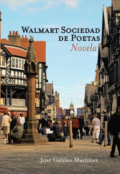 Cover for Jose Galileo Martinez · Walmart Sociedad De Poetas: Novela (Hardcover Book) (2013)