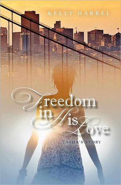 Cover for Kelly Harrel · Freedom in His Love: Tasha's Story (Paperback Book) (2012)