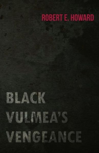 Cover for Robert E. Howard · Black Vulmea's Vengeance (Paperback Bog) (2014)