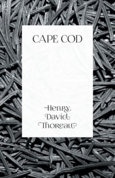 Cape Cod - Henry David Thoreau - Books - Read Books - 9781473335639 - November 29, 2016