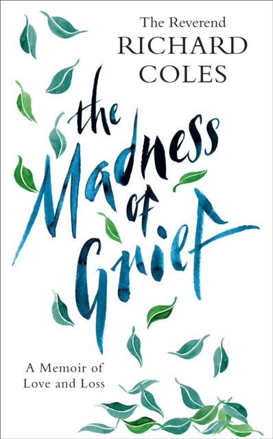 Cover for Reverend Richard Coles · The Madness of Grief: A Memoir of Love and Loss (Pocketbok) (2022)