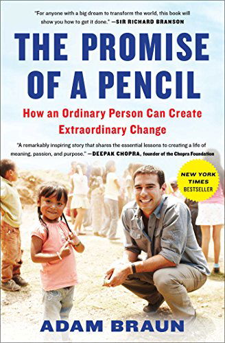 Cover for Adam Braun · The Promise of a Pencil: How an Ordinary Person Can Create Extraordinary Change - Inspiring and Bestselling Biography (Paperback Book) (2015)