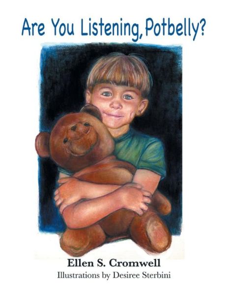 Ellen S Cromwell · Are You Listening Potbelly?: Children's Picture Book (Paperback Book) (2012)