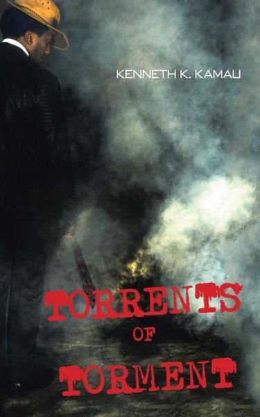 Cover for Kenneth K Kamau · Torrents of Torment (Paperback Book) (2015)