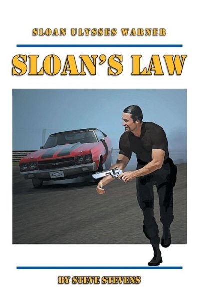 Cover for Steve Stevens · Sloan's Law: Sloan Ulysses Warner (Taschenbuch) (2013)