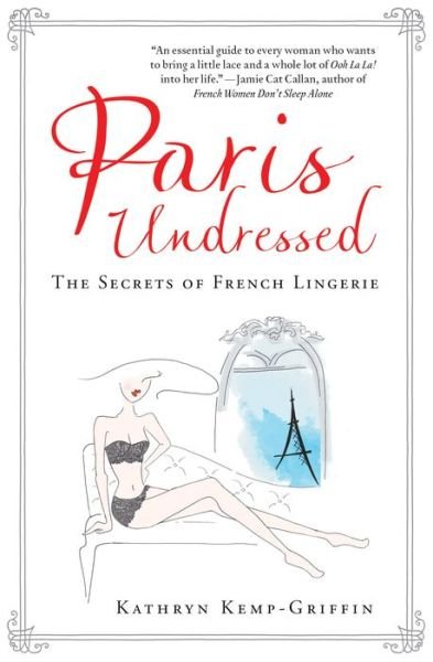Cover for Kathryn Kemp-Griffin · Paris Undressed (Hardcover Book) (2018)