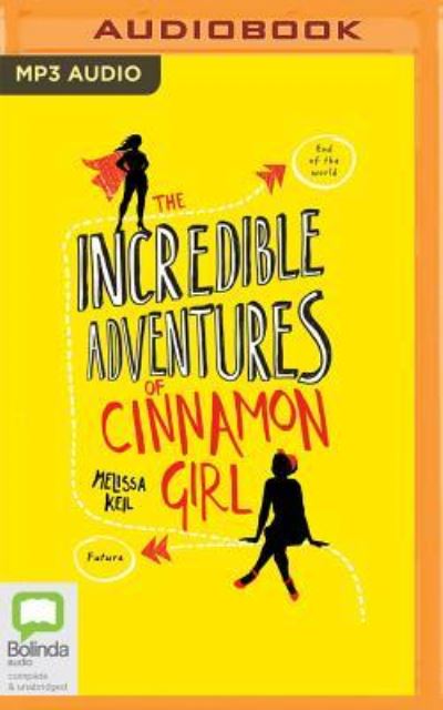 Cover for Melissa Keil · Incredible Adventures of Cinnamon Girl, The (MP3-CD) (2017)