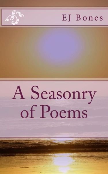 Cover for E J Bones · A Seasonry of Poems (Paperback Bog) (2013)
