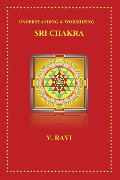 Cover for V Ravi · Understanding &amp; Worshiping Sri Chakra (Paperback Book) (2013)