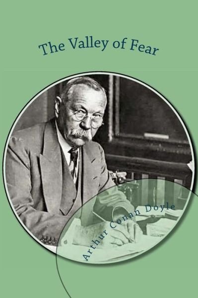 The Valley of Fear - Arthur Conan Doyle - Książki - CreateSpace Independent Publishing Platf - 9781495243639 - 18 stycznia 2014