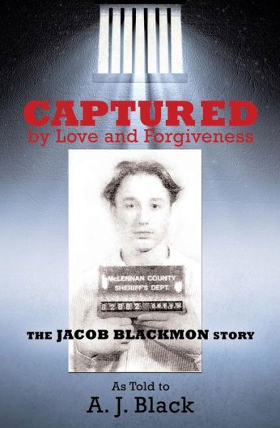 Cover for A J Black · Captured by Love and Forgiveness (Paperback Book) (2015)