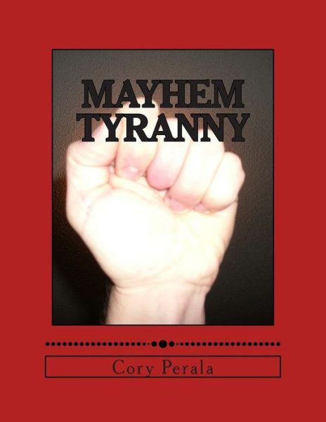 Cover for Cory D. Perala · Mayhem Tyranny (Paperback Book) (2014)