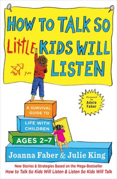 Cover for Joanna Faber · How to Talk so Little Kids Will Listen: A Survival Guide to Life with Children Ages 2-7 - The How To Talk Series (Paperback Book) (2017)