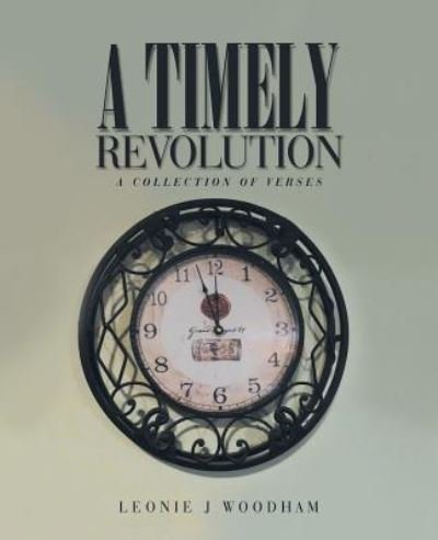 Cover for Leonie J Woodham · A Timely Revolution A Collection of Verses (Paperback Book) (2018)