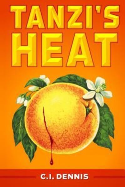Cover for C I Dennis · Tanzi's Heat (Paperback Book) (2012)