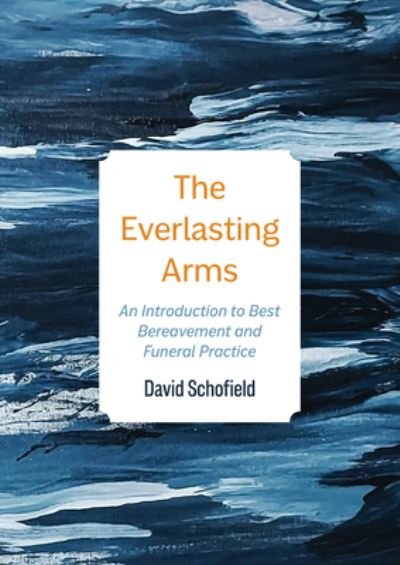David Schofield · The Everlasting Arms (Paperback Book) (2020)