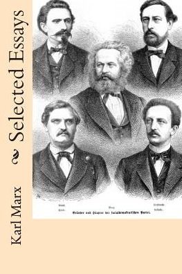 Selected Essays - Karl Marx - Książki - Createspace - 9781507704639 - 25 stycznia 2015