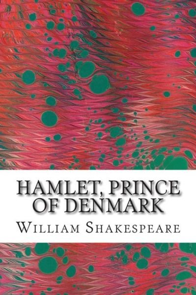 Cover for William Shakespeare · Hamlet, Prince of Denmark: (William Shakespeare Classics Collection) (Taschenbuch) (2015)