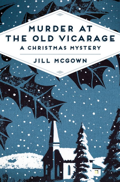 Cover for Jill McGown · Murder at the Old Vicarage: A Christmas Mystery - Pan Heritage Classics (Paperback Book) [Main Market Ed. edition] (2015)