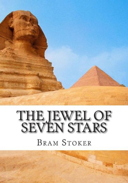 The Jewel of Seven Stars - Bram Stoker - Książki - Createspace - 9781511565639 - 2 kwietnia 2015