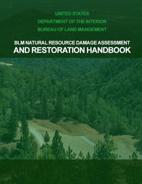 Cover for United States Department of the Interior · Blm Natural Resource Damage Assessment &amp; Restoration Handbook (Paperback Book) (2015)