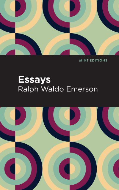 Cover for Ralph Waldo Emerson · Essays: Ralph Waldo Emerson - Mint Editions (Hardcover Book) (2021)
