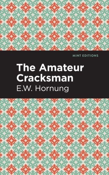 Cover for E. W. Hornbug · The Amateur Cracksman - Mint Editions (Pocketbok) (2021)